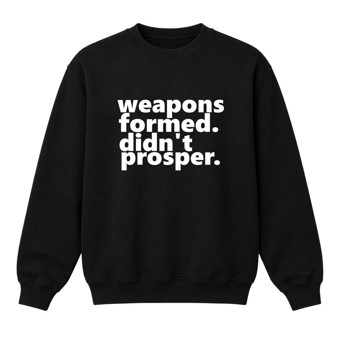 Weapons Formed. Didn't Prosper.