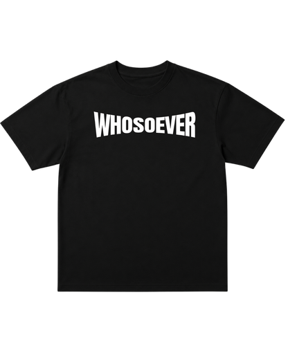 (Chosen Black) Whosoever Tee