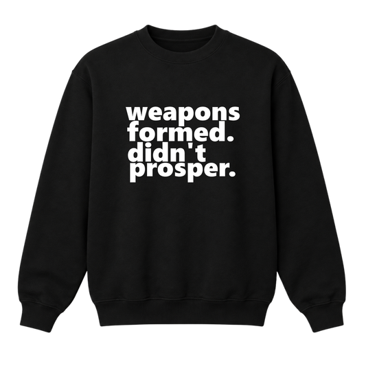 Weapons Formed. Didn't Prosper.