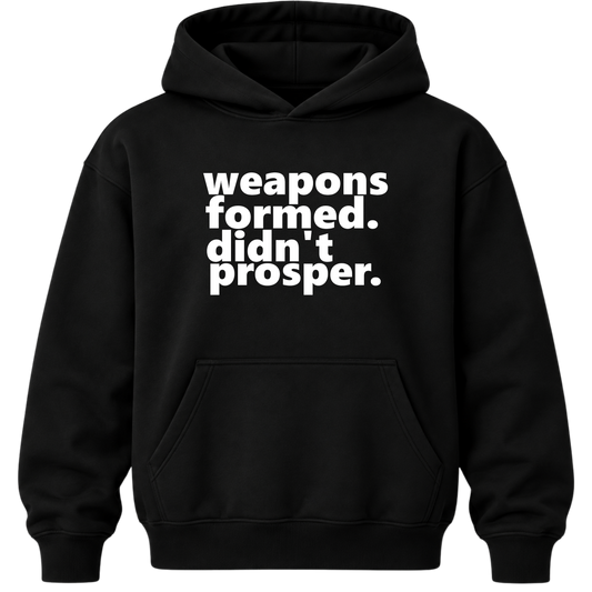 Weapons Formed. Didn't Prosper. Hoodie