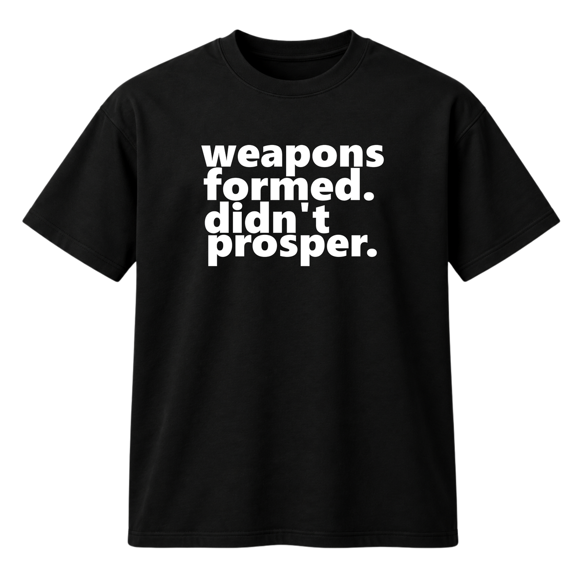 Weapons Formed. Didn't Prosper